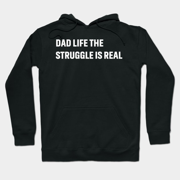 Dad Life The Struggle Is Real Hoodie by trendynoize